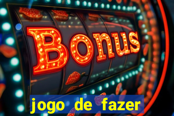 jogo de fazer dinheiro falso